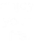 enjoy-your-life